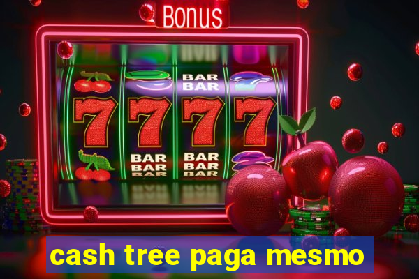 cash tree paga mesmo